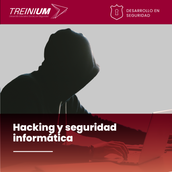 Hacking y Seguridad Informática I, II, III