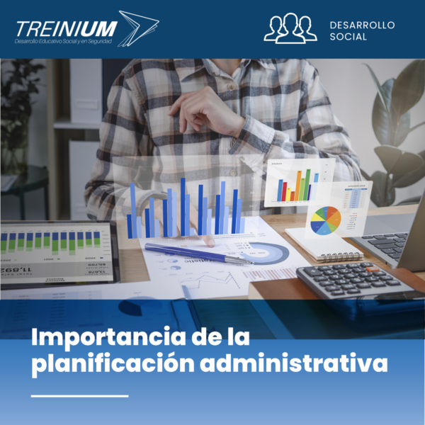 Importancia de la Planificación Administrativa para el éxito de tu emprendimiento